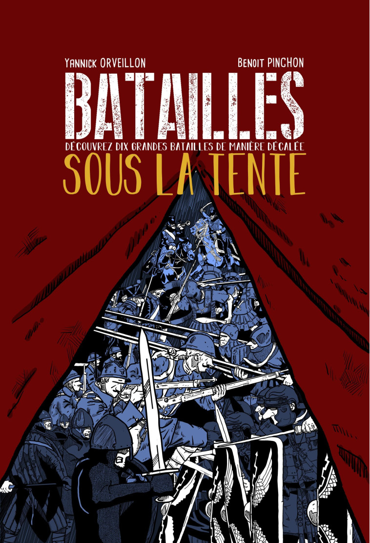 Batailles sous la tente - Yannick Orveillon, Benoît Pinchon - DE TAILLAC