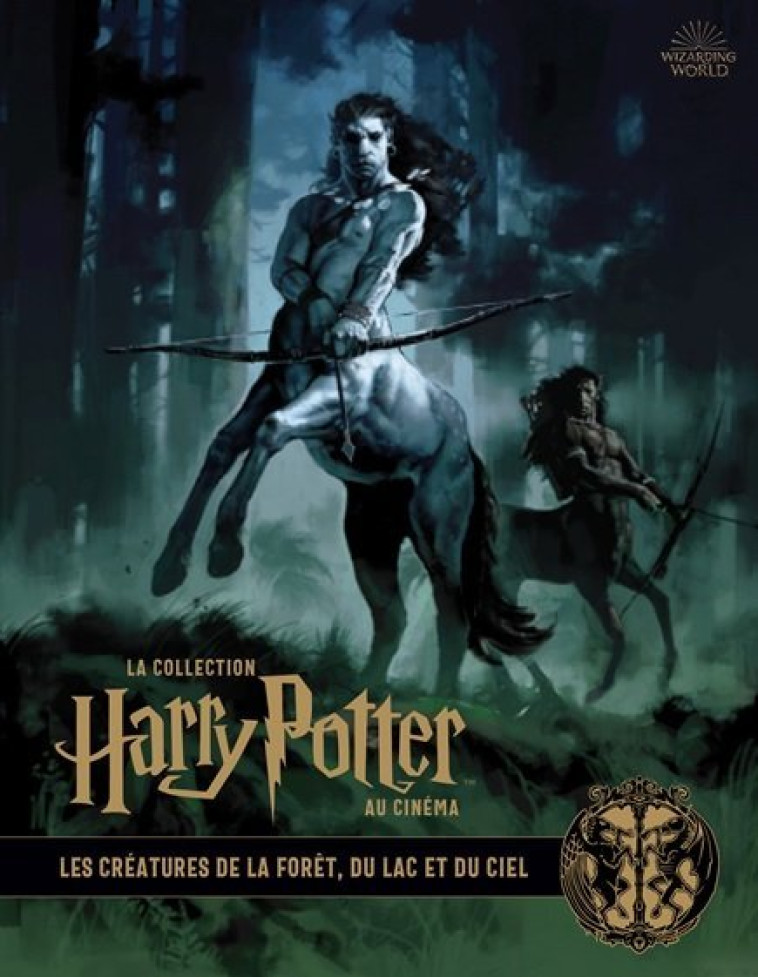 La collection Harry Potter au cinéma, vol.1 : Les Créatures de la forêt, du lac et du ciel - Revenson Jody Revenson Jody,  Revenson Jody - HUGINN MUNINN