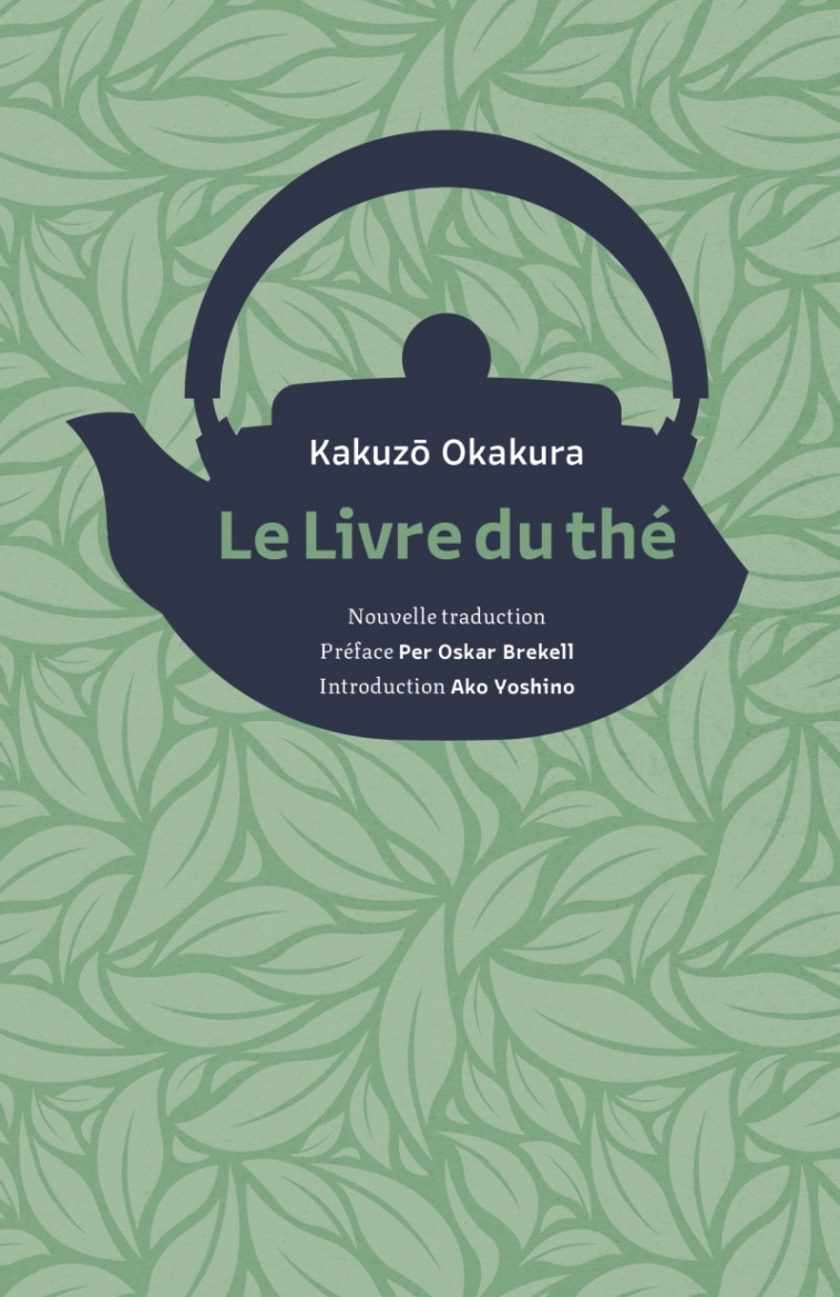 Le Livre du thé - Kakuzô OKAKURA, Per Oscar BREKELL, Jérôme Schmidt, Ako YOSHINO - IMHO