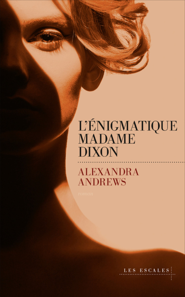 L'énigmatique madame Dixon - Alexandra Andrews, Isabelle Maillet - LES ESCALES