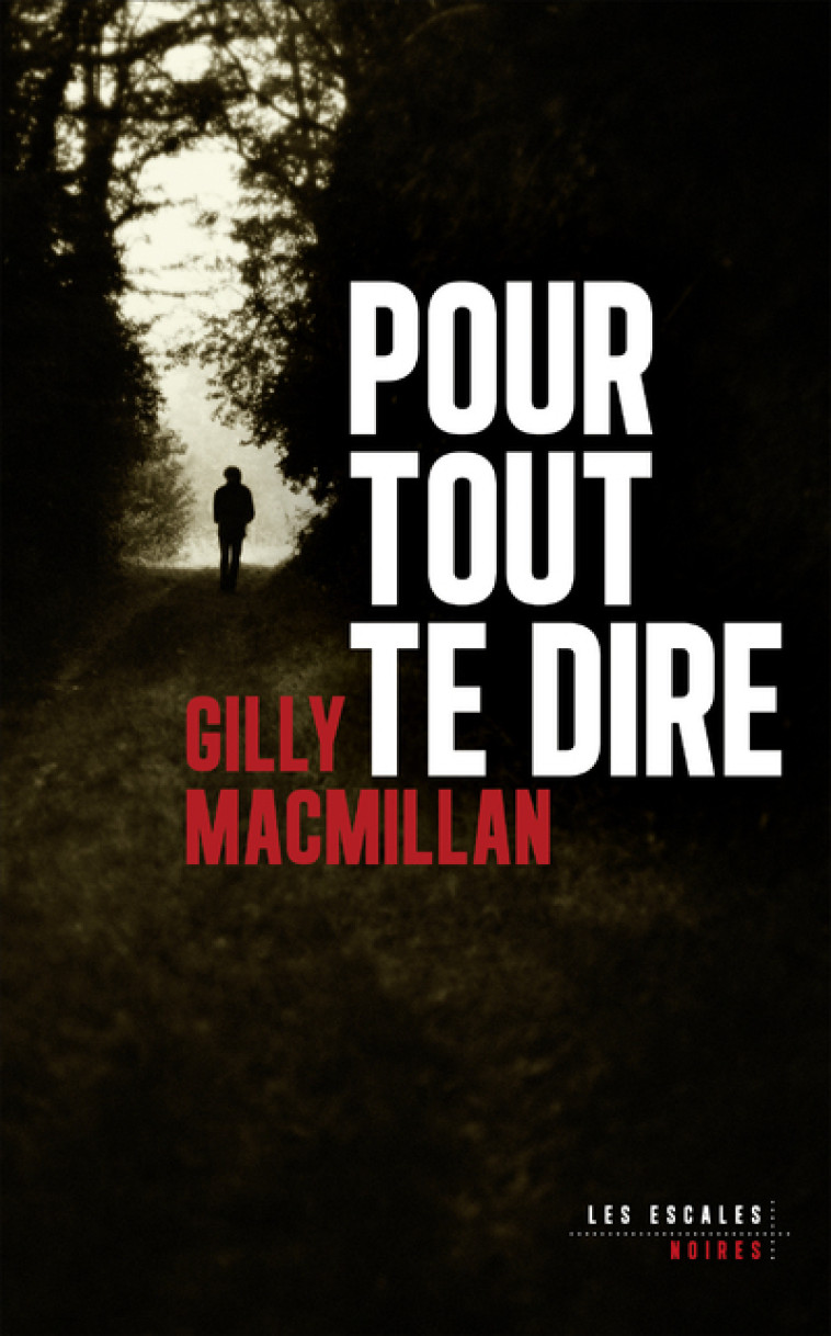 Pour tout te dire - Gilly MacMillan, Isabelle Maillet - LES ESCALES