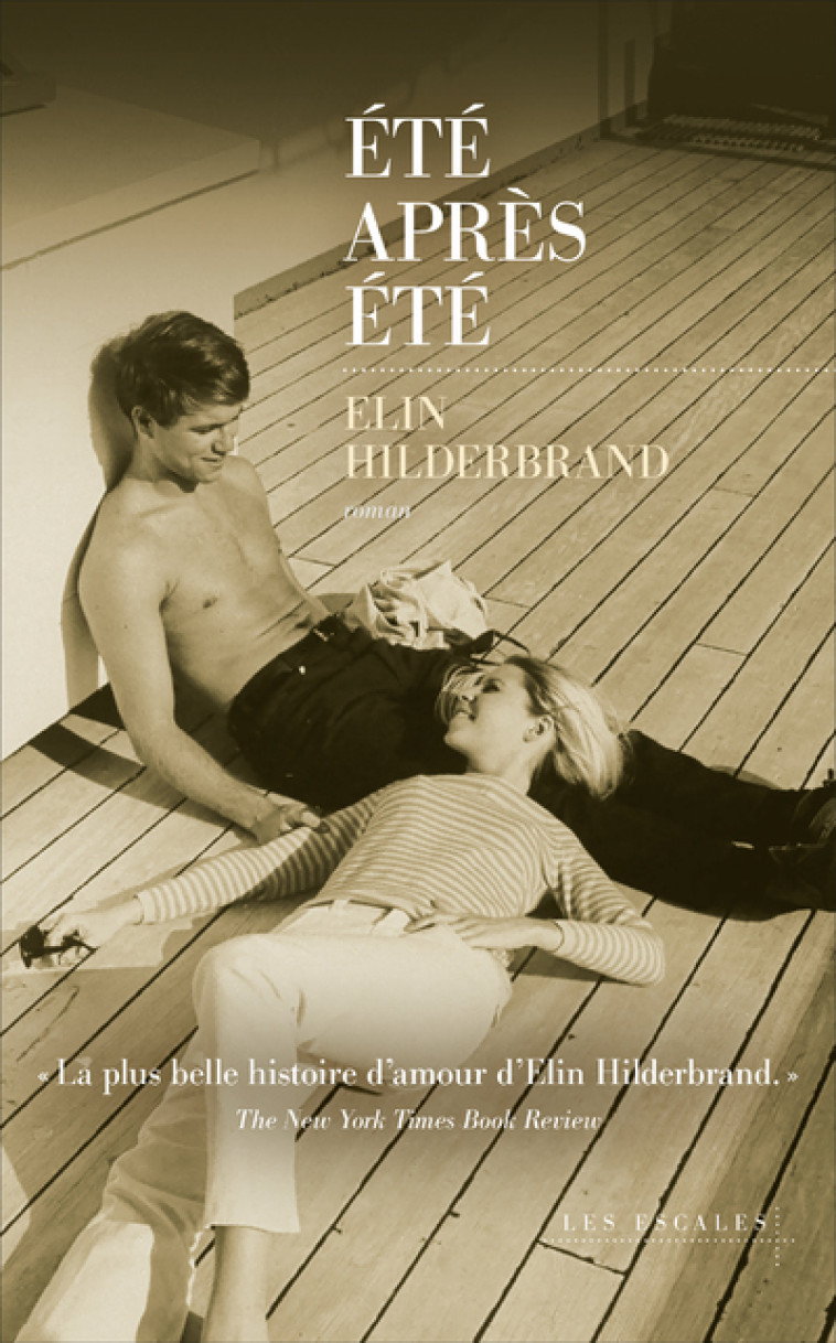 Eté après été - Elin Hilderbrand, Alice Delarbre - LES ESCALES