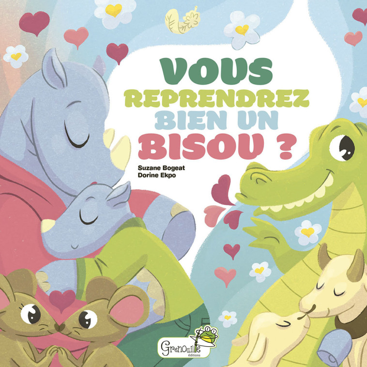 Vous reprendrez bien un bisou ? -  S. BOGEAT - D.EKPO, Suzanne Bogeat, Dorine Ekpo - GRENOUILLE