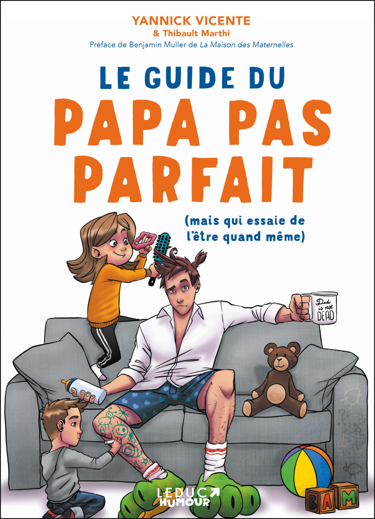 Le guide du papa pas parfait - Yannick Vicente, Thibault Marthi, Benjamin Muller - LEDUC HUMOUR