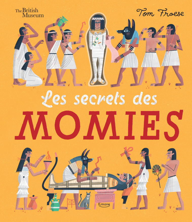 LES SECRETS DES MOMIES - Collectif Collectif, Tom Froese - KIMANE