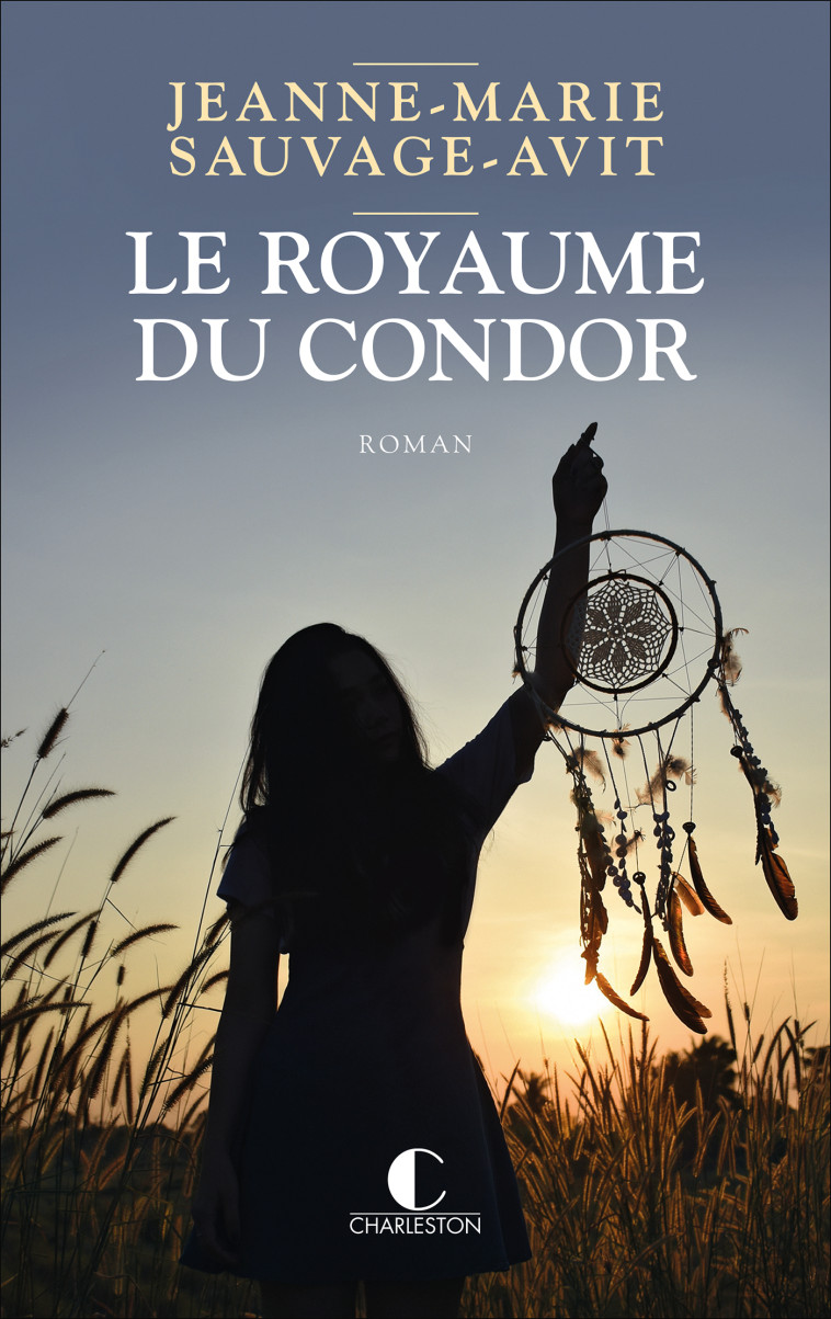 Le Royaume du condor - Jeanne-Marie Sauvage-Avit - CHARLESTON