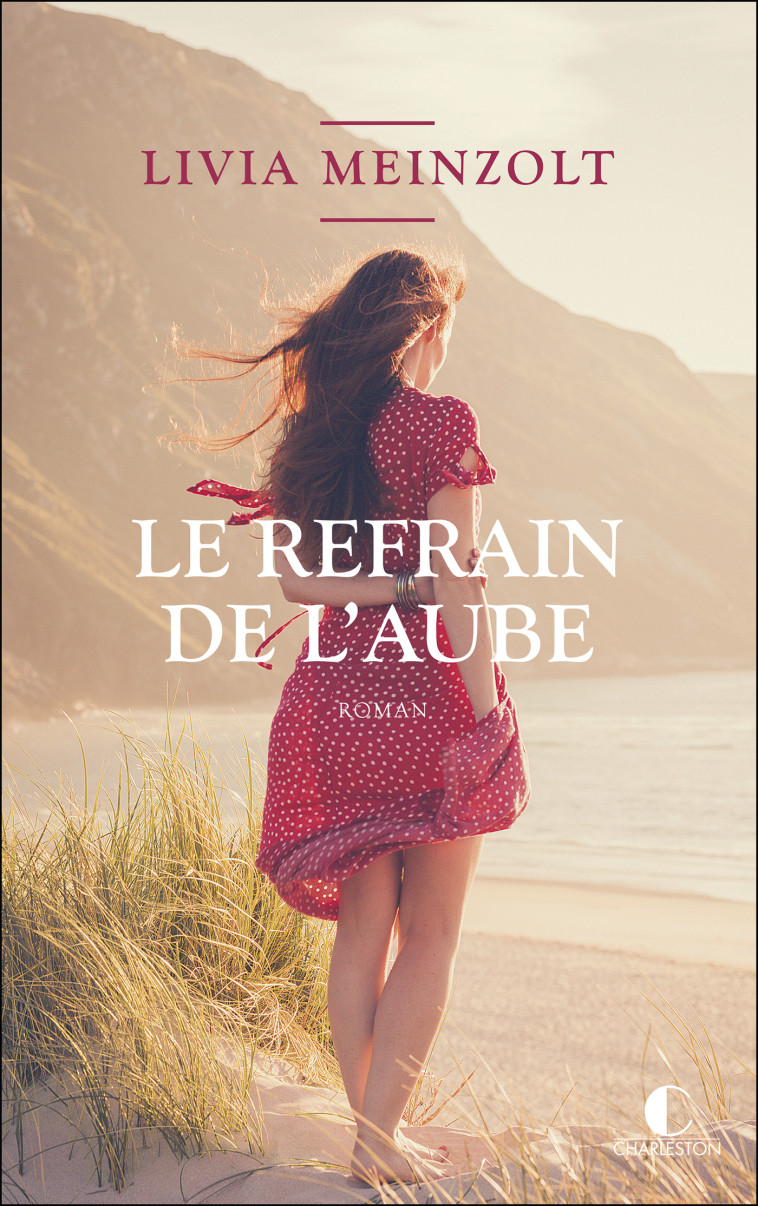 Le refrain de l’aube - Livia Meinzolt - CHARLESTON