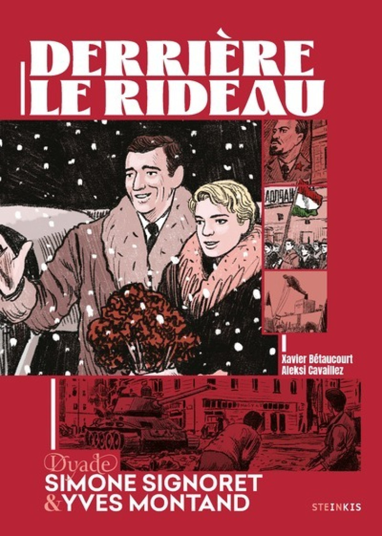 Derrière le rideau - Simone Signoret et Yves Montand - Xavier Betaucourt, Aleksi Cavaillez - STEINKIS