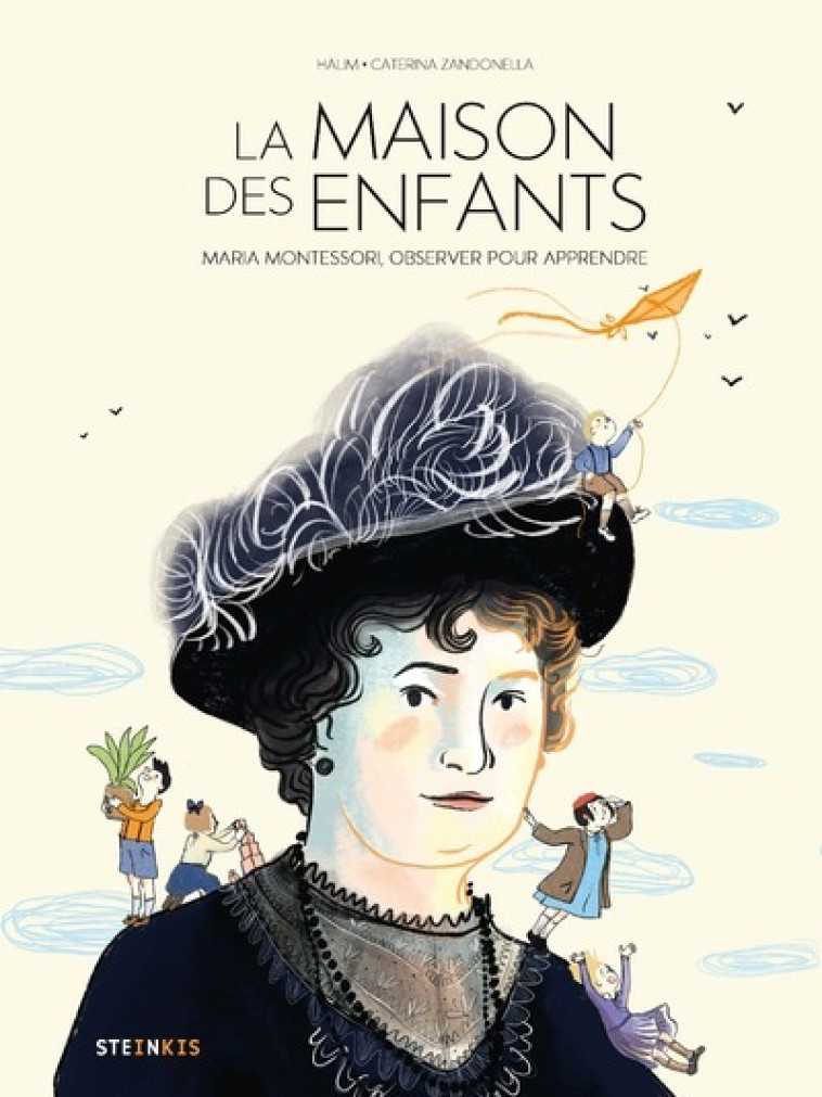 La maison des enfants - Maria Montessori, observer pour apprendre - Halim Halim, Caterina Zandonella - STEINKIS