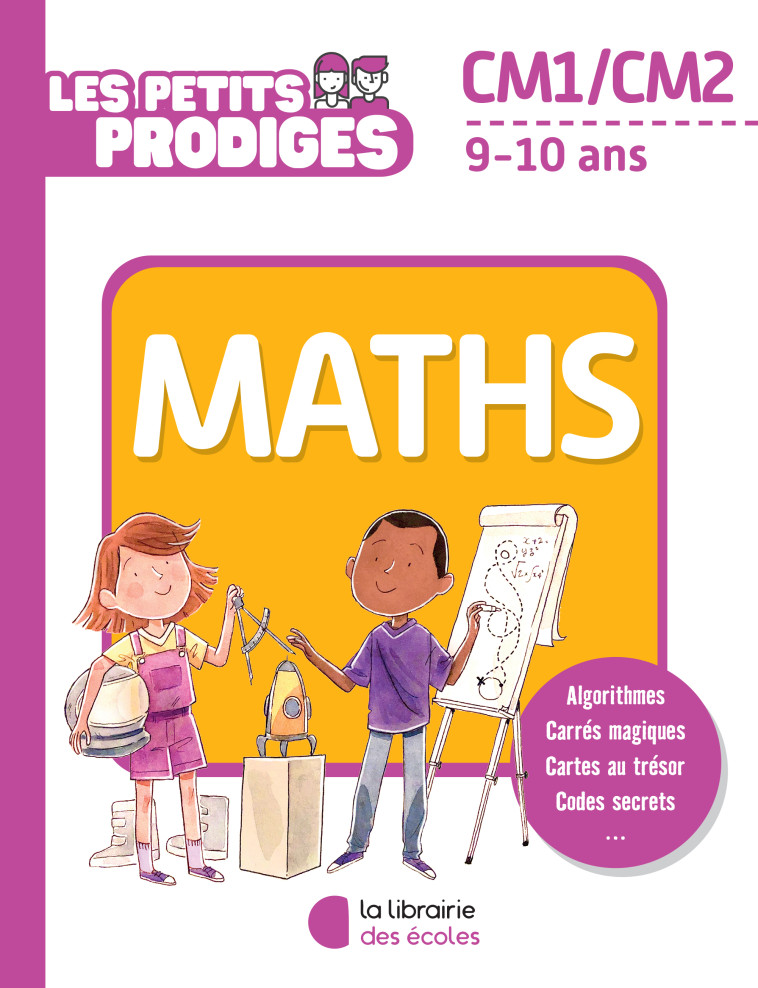 Les petits prodiges - Maths CM1/CM2 - Benoît Rittaud - LIB DES ECOLES