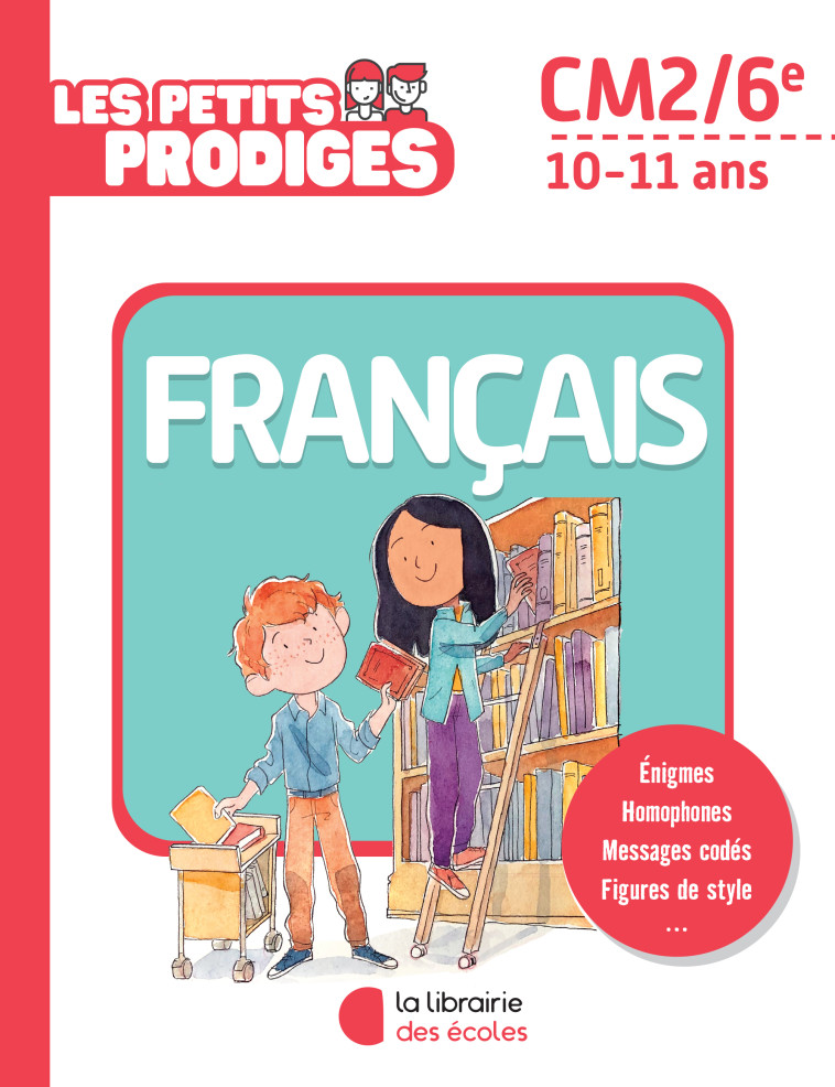 Les petits prodiges – Français CM2/6e - Antoine Houlou-Garcia - LIB DES ECOLES