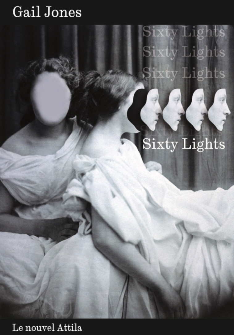 Sixty Lights - Gail Jones - NOUVEL ATTILA