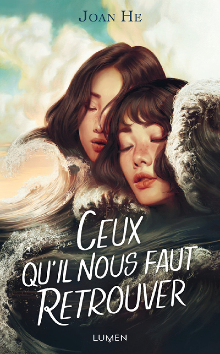 Ceux qu'il nous faut retrouver - Joan He, Céline Morzelle, Camille Cosson - LUMEN