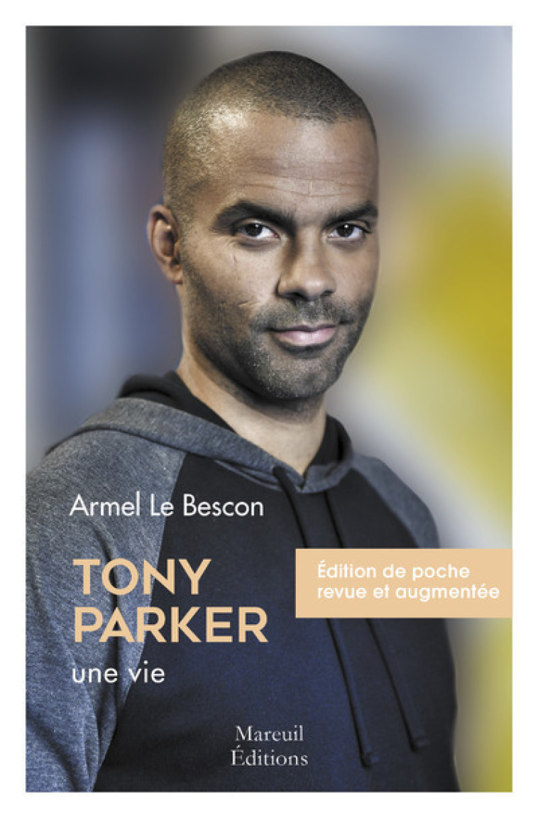 Tony Parker, une vie - Armel Le Bescon - MAREUIL EDITION