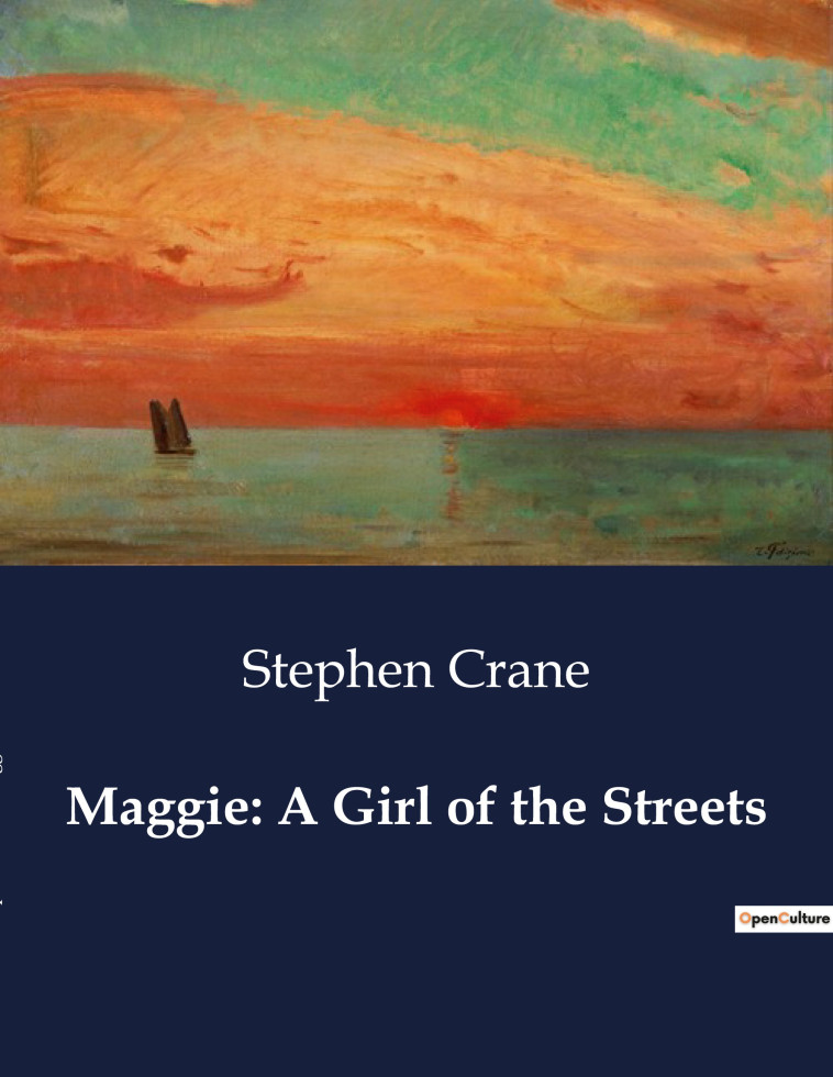 Maggie: A Girl of the Streets -  Crane Stephen, STEPHEN CRANE - CULTUREA