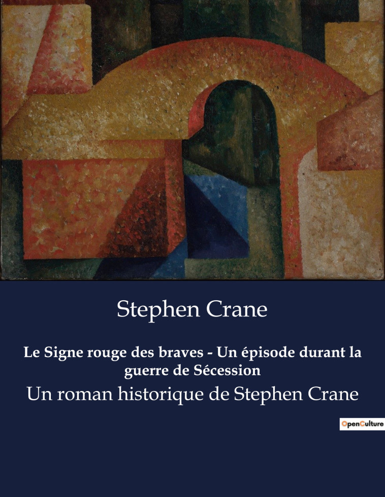 Le Signe rouge des braves - Un épisode durant la guerre de Sécession - STEPHEN CRANE - CULTUREA