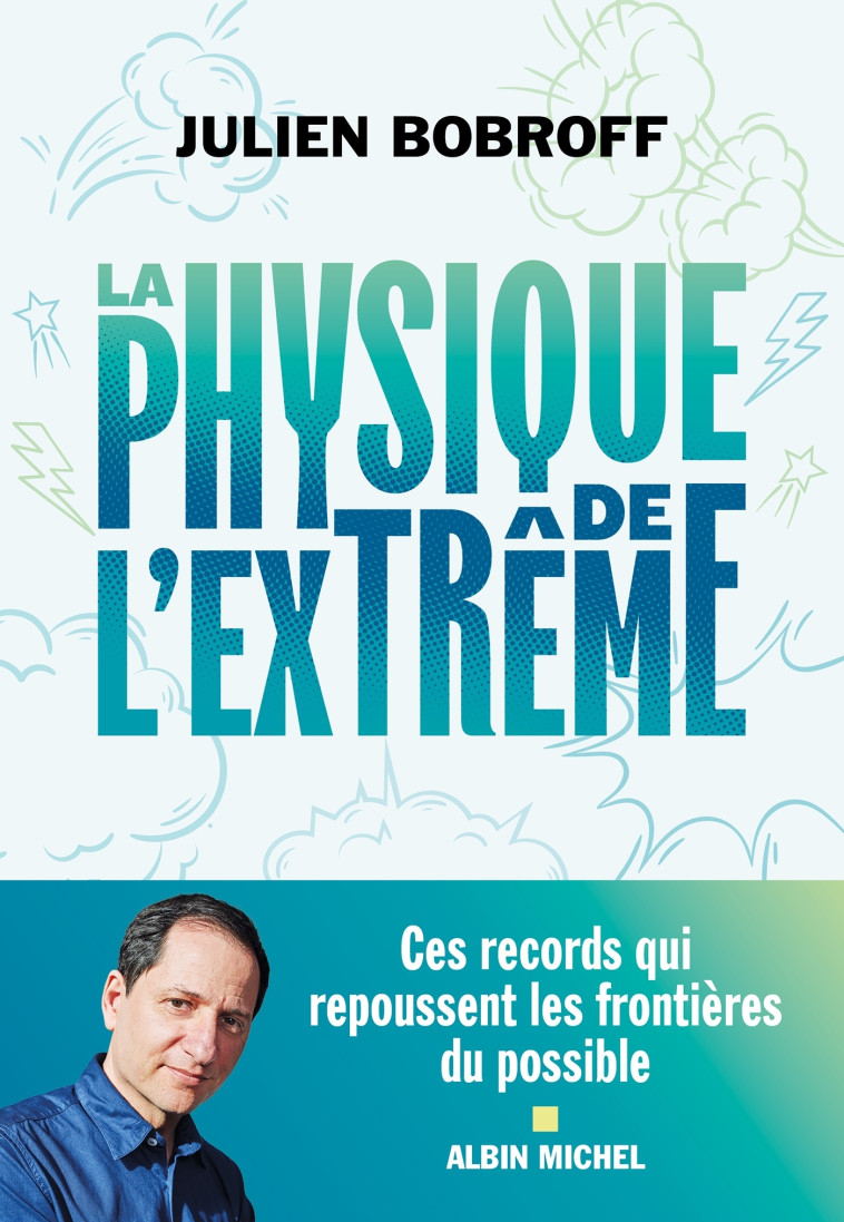 La Physique de l'extrême - Julien Bobroff - ALBIN MICHEL