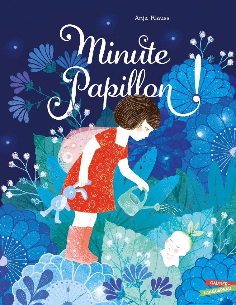 Minute, Papillon ! - Anja Klauss - GAUTIER LANGU.