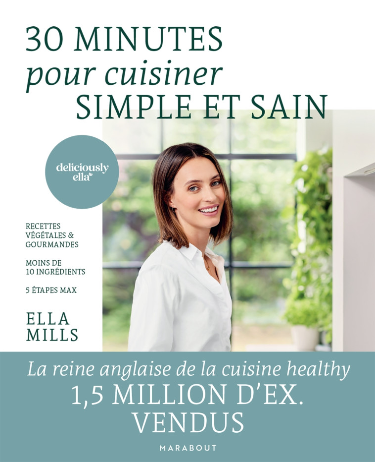 30 minutes pour cuisiner simple et sain - Tina Calogirou, Ella Mills - MARABOUT