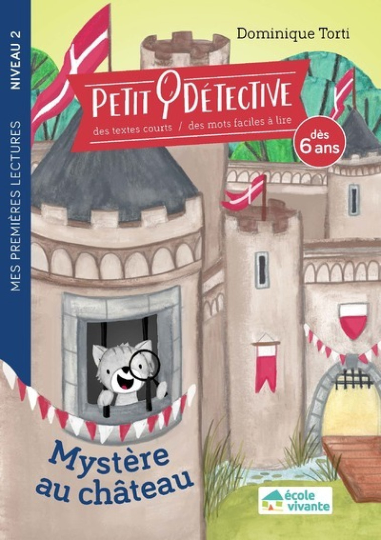 Mystère au château - Niveau 2 - A partir de 6 ans - Dominique Torti - ECOLE VIVANTE