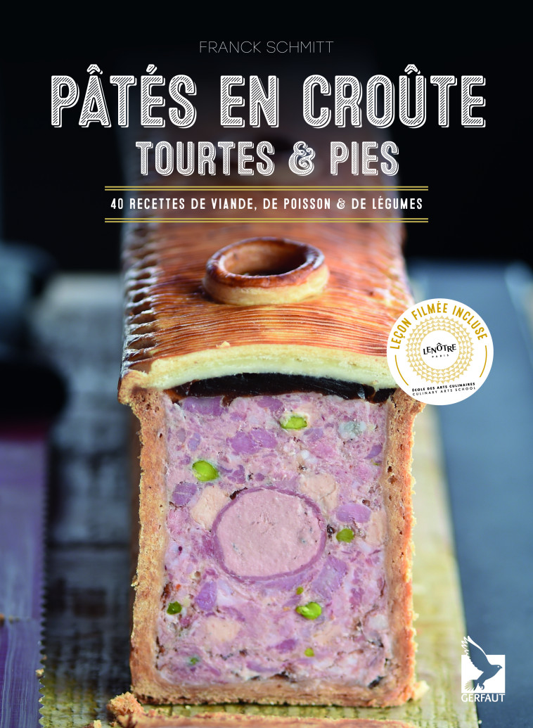 Pâtés en croûte, tourtes et pies - Franck Schmitt - GERFAUT