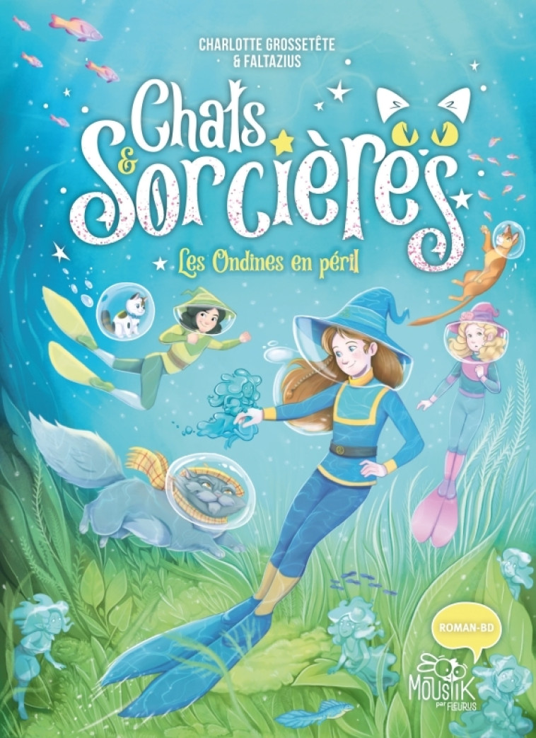 CHATS & SORCIERES - LES ONDINES EN PERIL - GROSSETETE/FALTAZIUS - FLEURUS