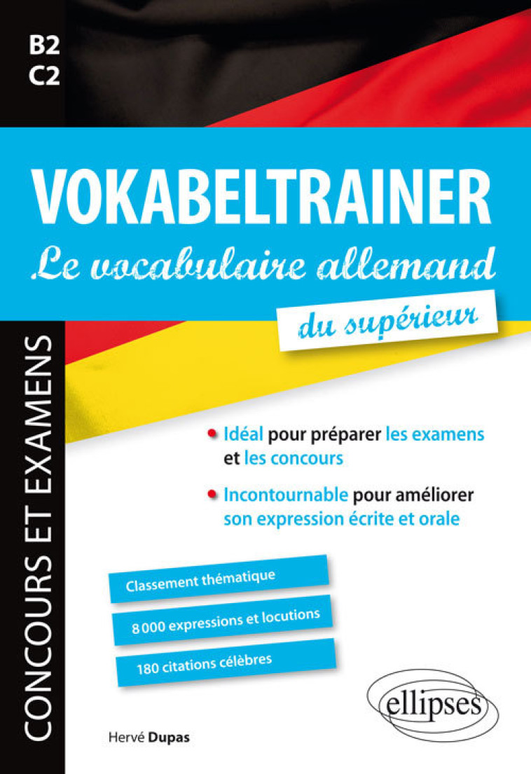 VOKABELTRAINER - Le vocabulaire allemand du supérieur. Idéal pour préparer les examens et les concours. Incontournable pour améliorer son expression écrite et orale - Hervé Dupas - ELLIPSES