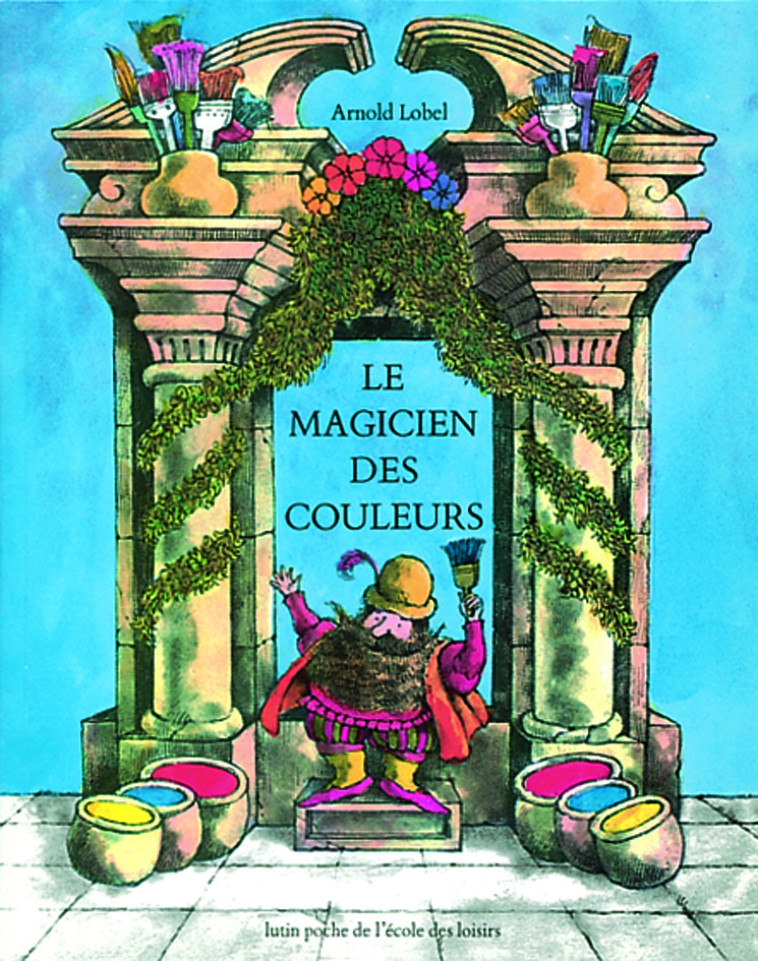 LE MAGICIEN DES COULEURS - Arnold LOBEL - EDL