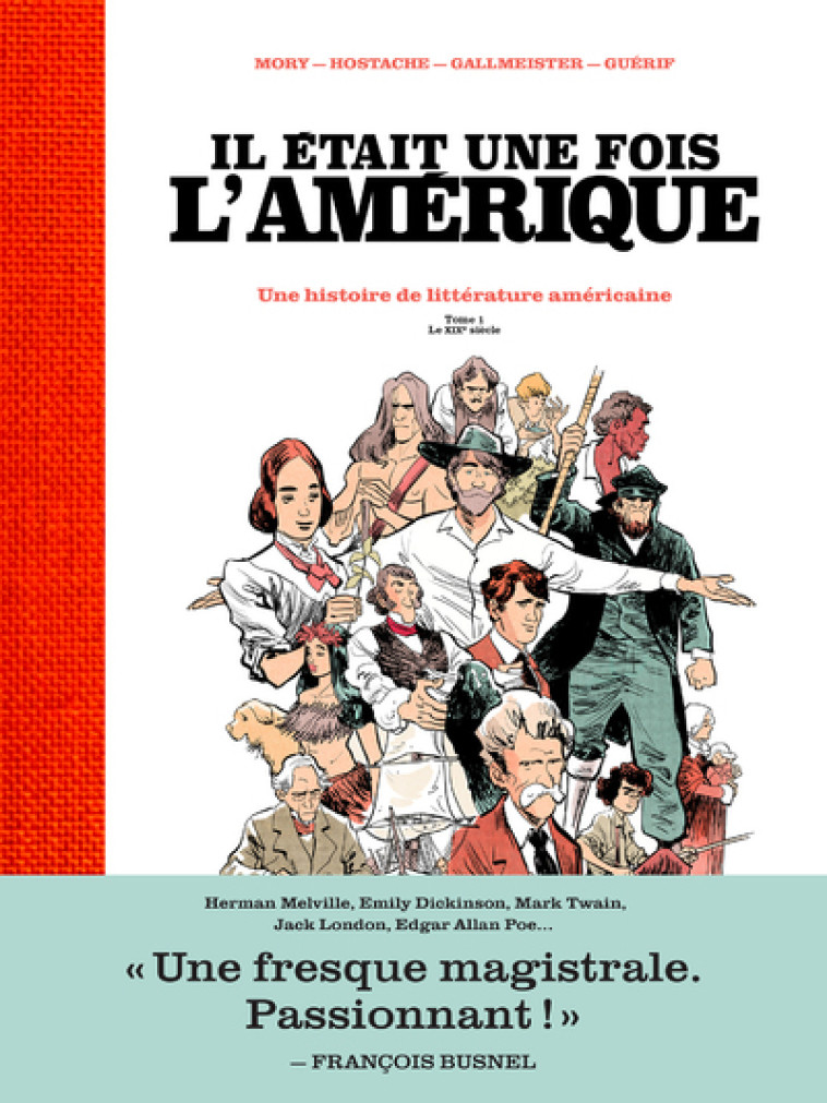 Il était une fois l'Amérique - Une histoire de la littérature américaine - Tome 1 Le XIXè siècle - Catherine Mory, Jean-Baptiste HOSTACHE - LES ARENES BD