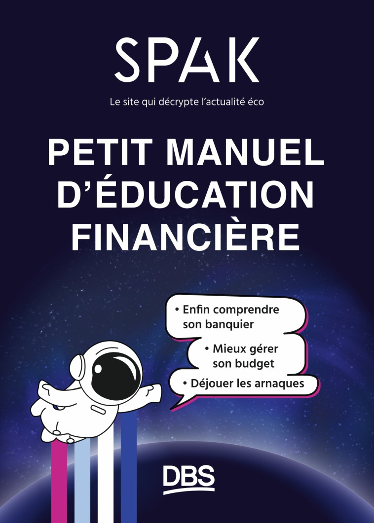 Petit manuel d'éducation financière avec SPAK - Anne-Claire Bennevault, Michel Ruimy - DE BOECK SUP