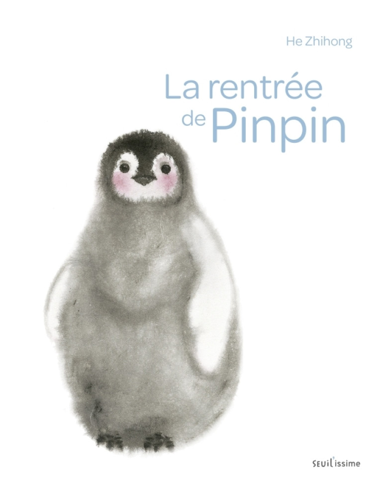 La Rentrée de Pinpin - Zhihong He - SEUIL JEUNESSE