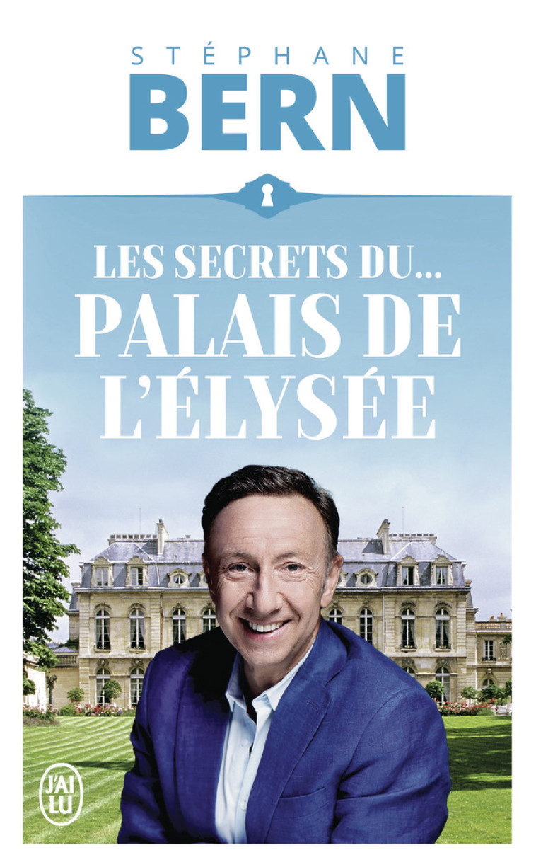 LES SECRETS DU PALAIS DE L-ELYSEE - BERN STEPHANE - J-AI LU