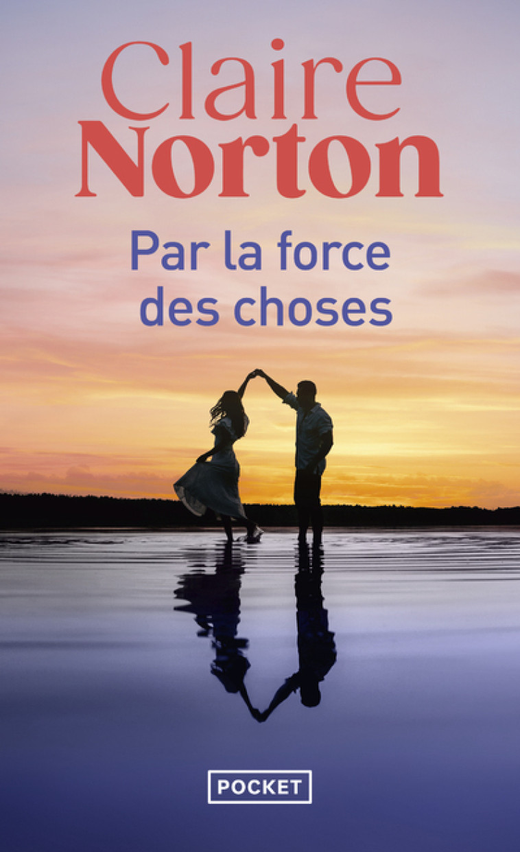 Par la force des choses - Claire Norton - POCKET