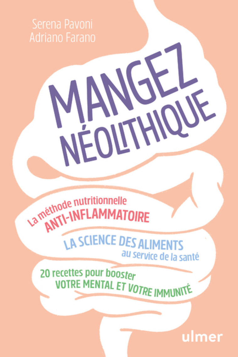 Mangez néolithique ! - La méthode nutritionnelle anti-inflammatoire - Adriano Farano, Serena Pavoni - ULMER