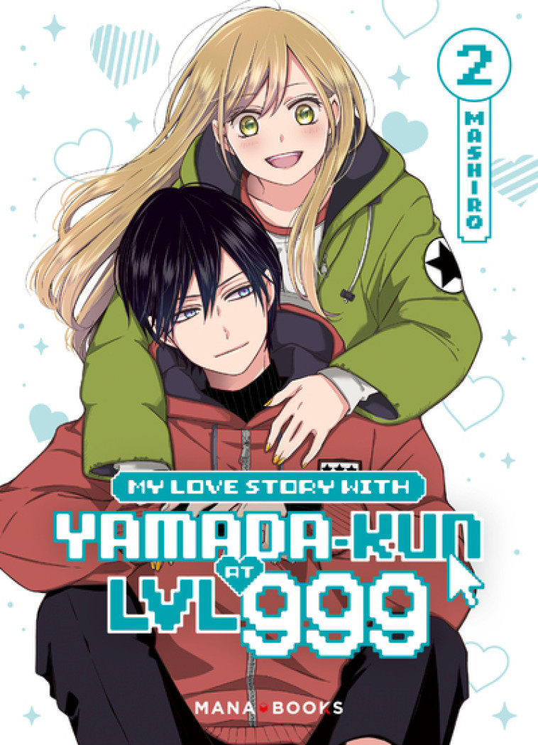 My Love Story With Yamada-kun at LVL 999 T02 - Mashiro Mashiro,  MASHIRO - MANA BOOKS