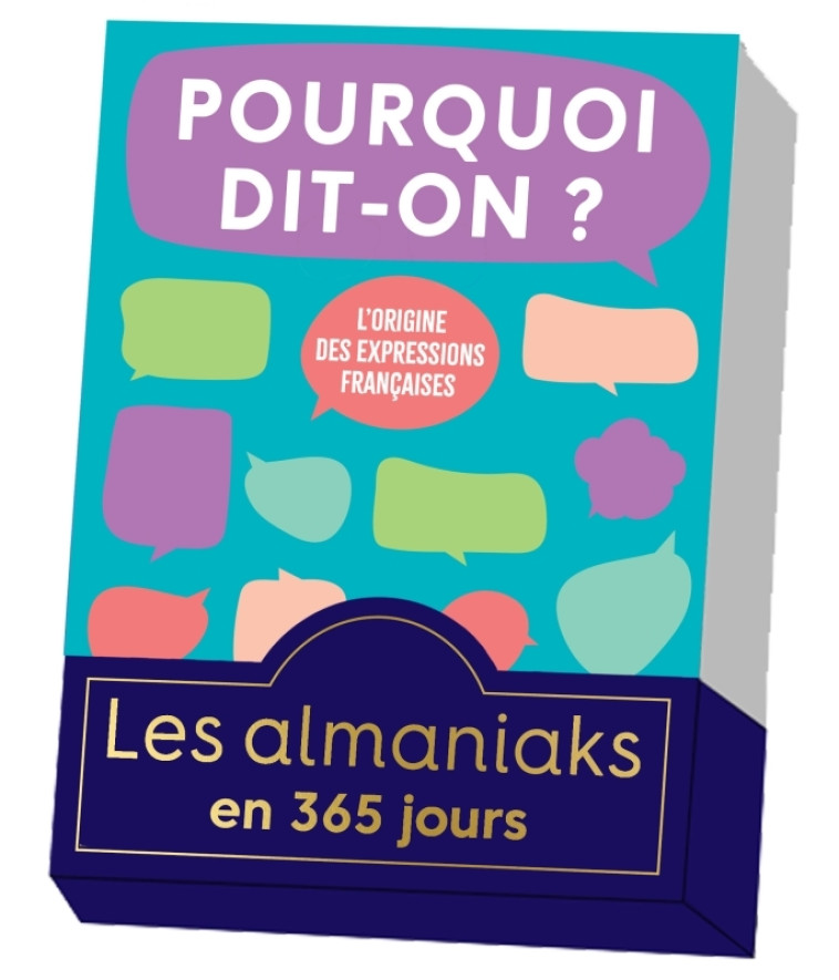 Almaniak Pourquoi dit-on ?, calendrier une page par jour - Christian Romain - 365 PARIS