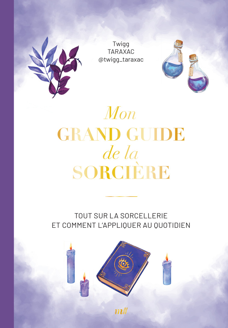 Mon grand guide de la sorcière - Noémie Vanhoren, Twigg Taraxac - MERCILESLIVRES