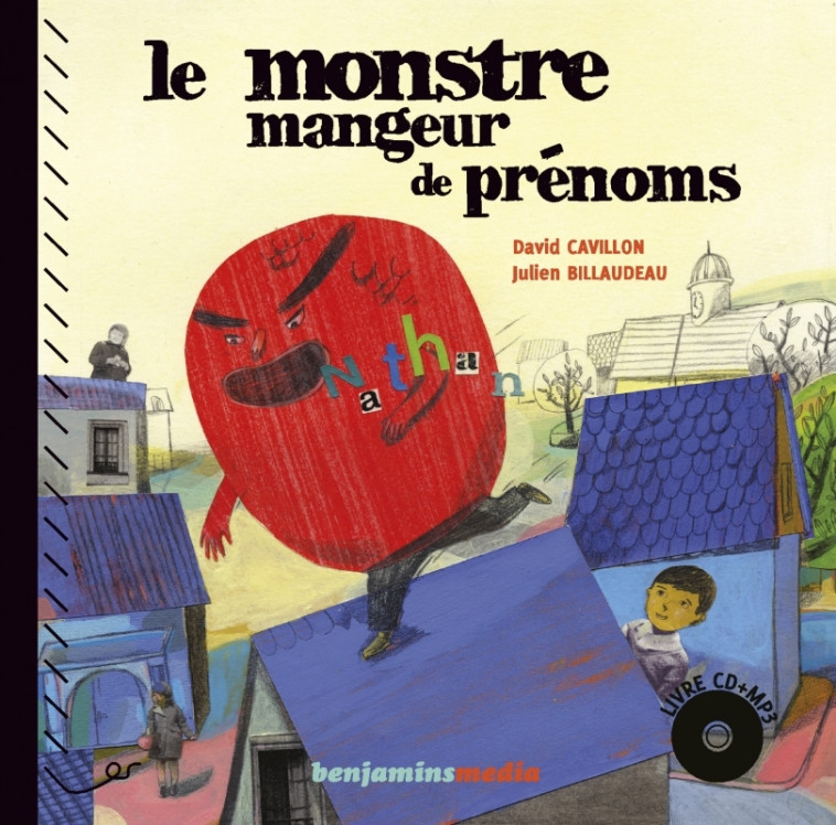 LE MONSTRE MANGEUR DE PRENOMS (+CD) - David CAVILLON, Julien BILLAUDEAU, Jacques ALLAIRE, Christel TOURET - BENJAMINS MEDIA