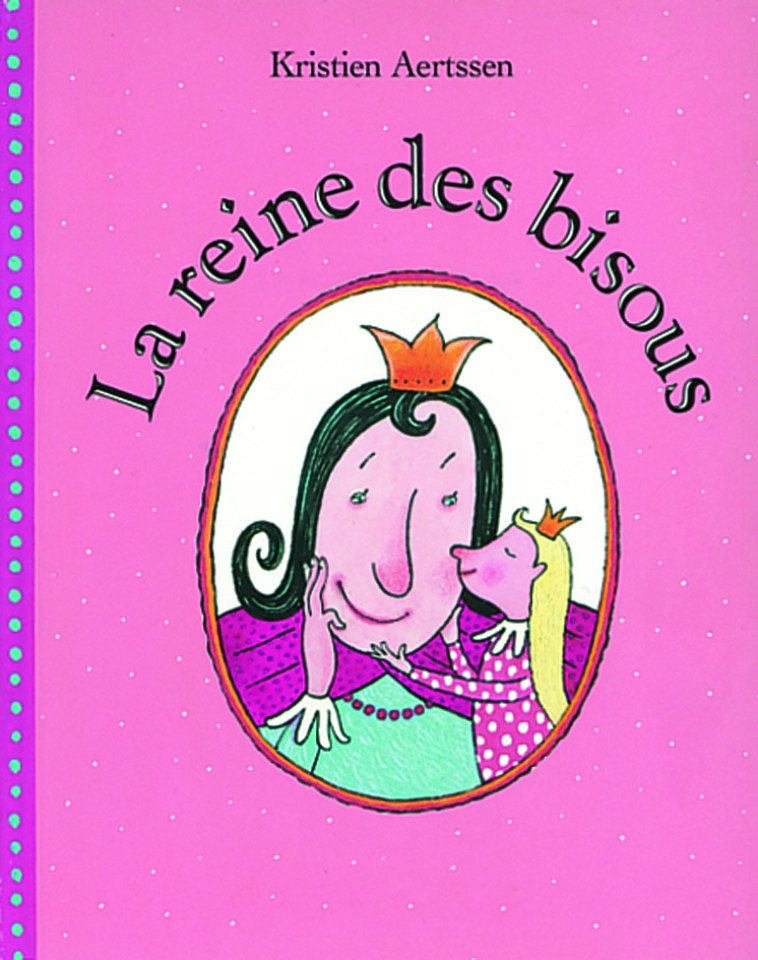 Reine des bisous (La) - KRISTIEN AERTSSEN - EDL