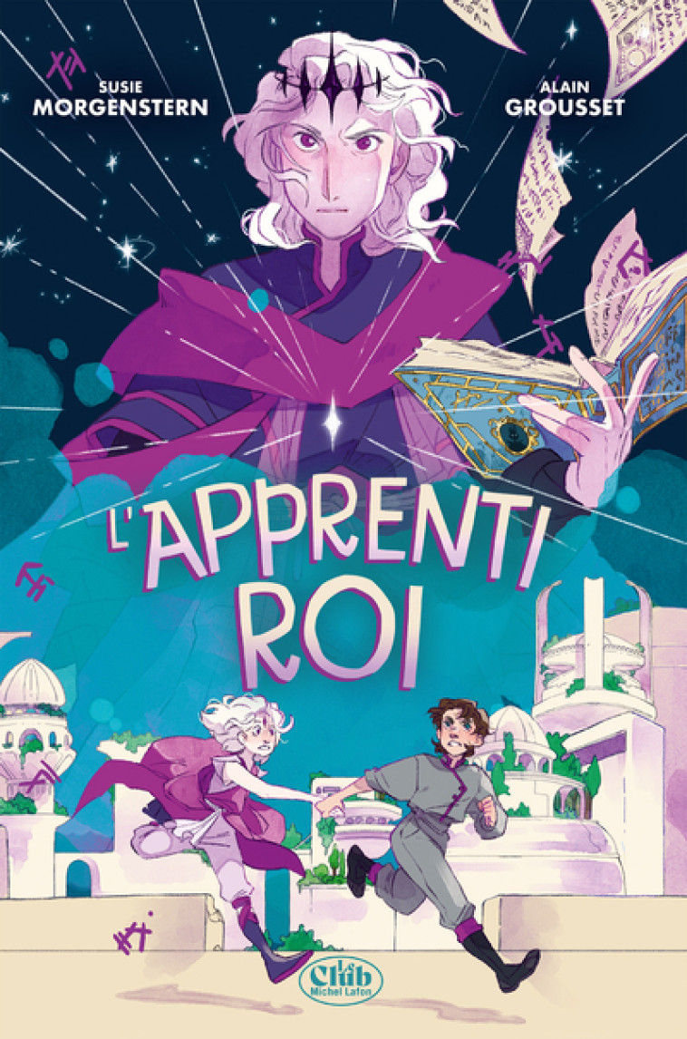 L'apprenti roi - Susie Morgenstern, Alain Grousset - MICHEL LAFON