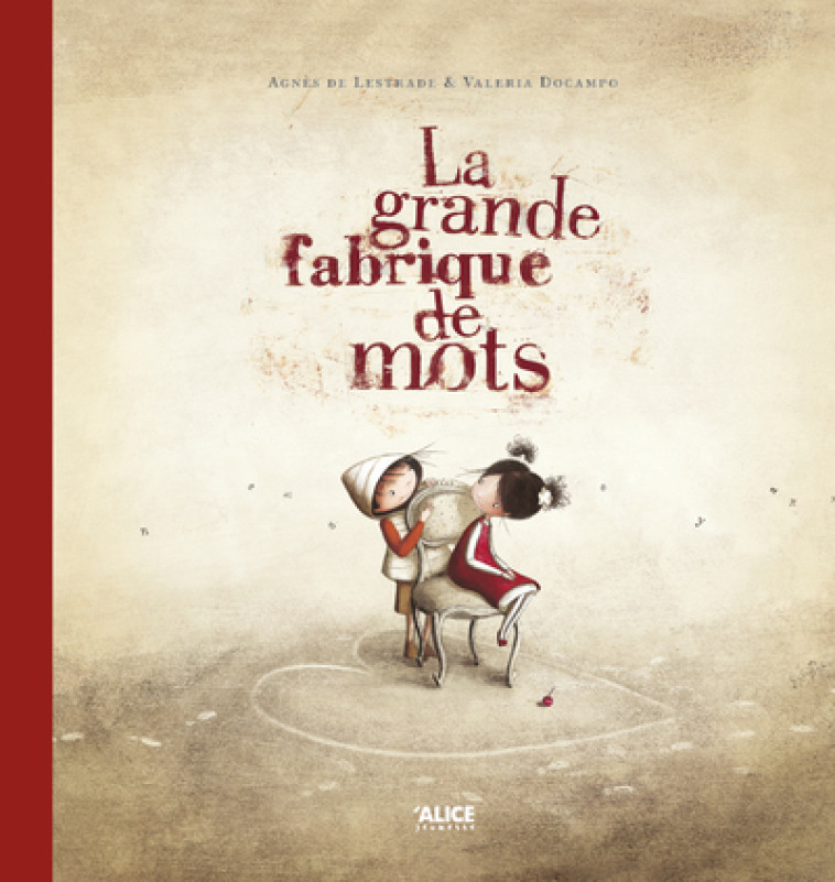 La grande fabrique de mots - Edition Anniversaire 10 ans - Agnès de Lestrade, Valeria Docampo - ALICE