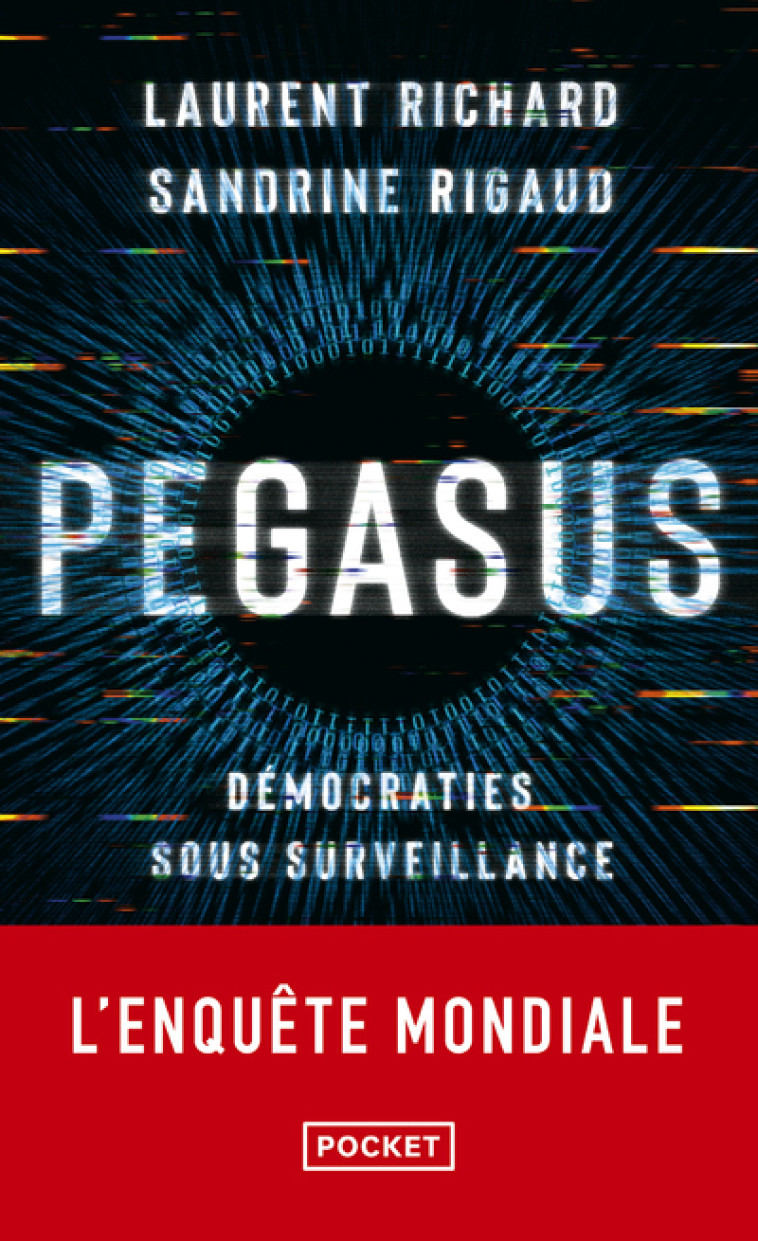 Pegasus - Démocraties sous surveillance - Laurent Richard, Sandrine Rigaud, Odile Demange, Pierre Reignier - POCKET