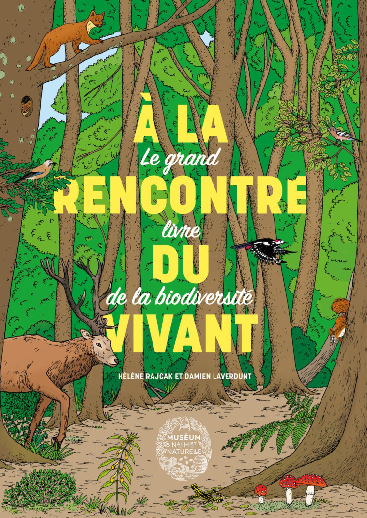 A LA RENCONTRE DU VIVANT - LE GRAND LIVRE DE LA BIODIVERSITE - LAVERDUNT/RAJCAK - MNHN GD PUBLIC