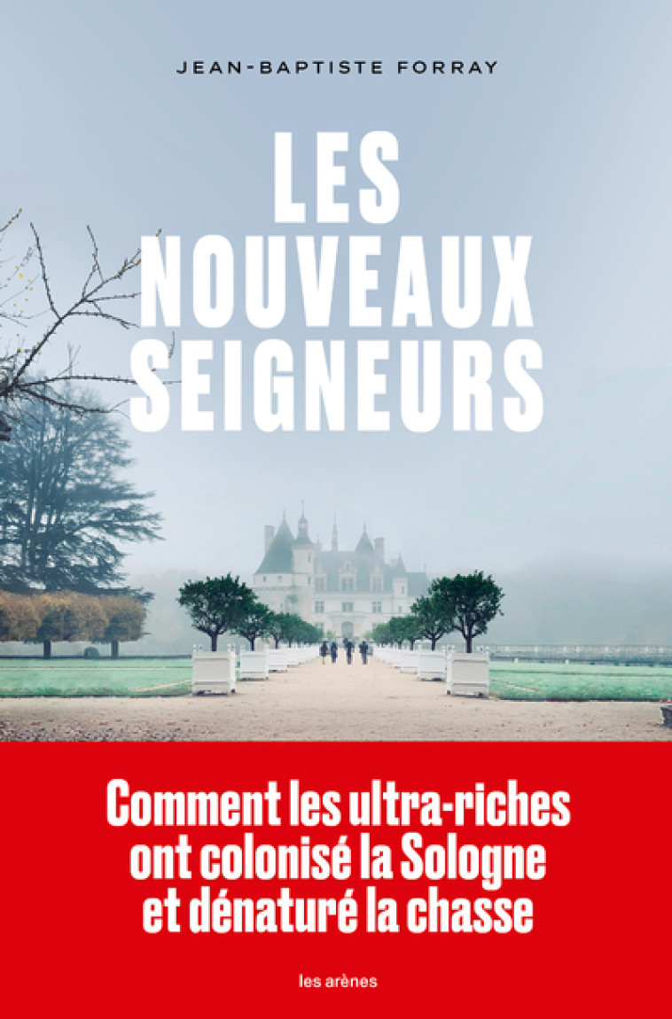 Les Nouveaux Seigneurs - Jean-Baptiste Forray - ARENES