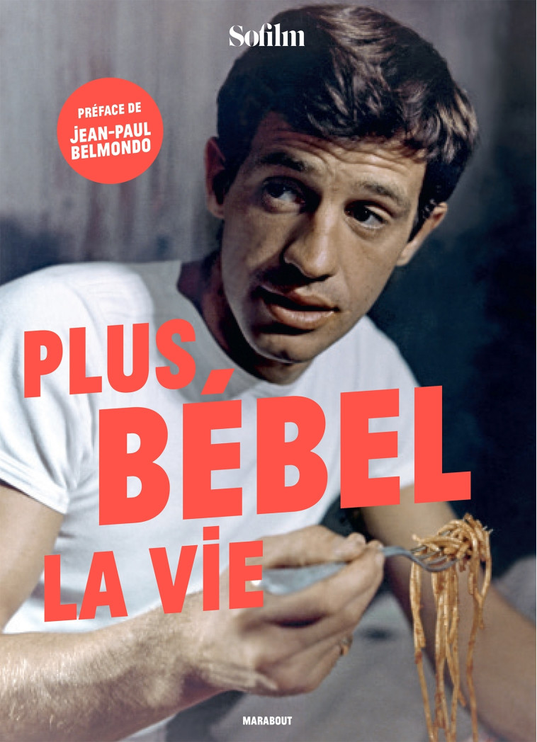 Plus Bébel la vie -  , Jean-Paul Belmondo - MARABOUT