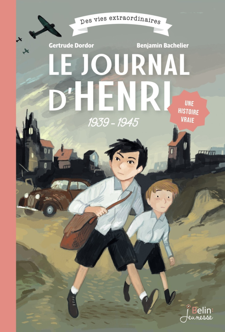 LE JOURNAL D'HENRI 1939-1945 - Gertrude Dordor, Benjamin Bachelier - BELIN EDUCATION