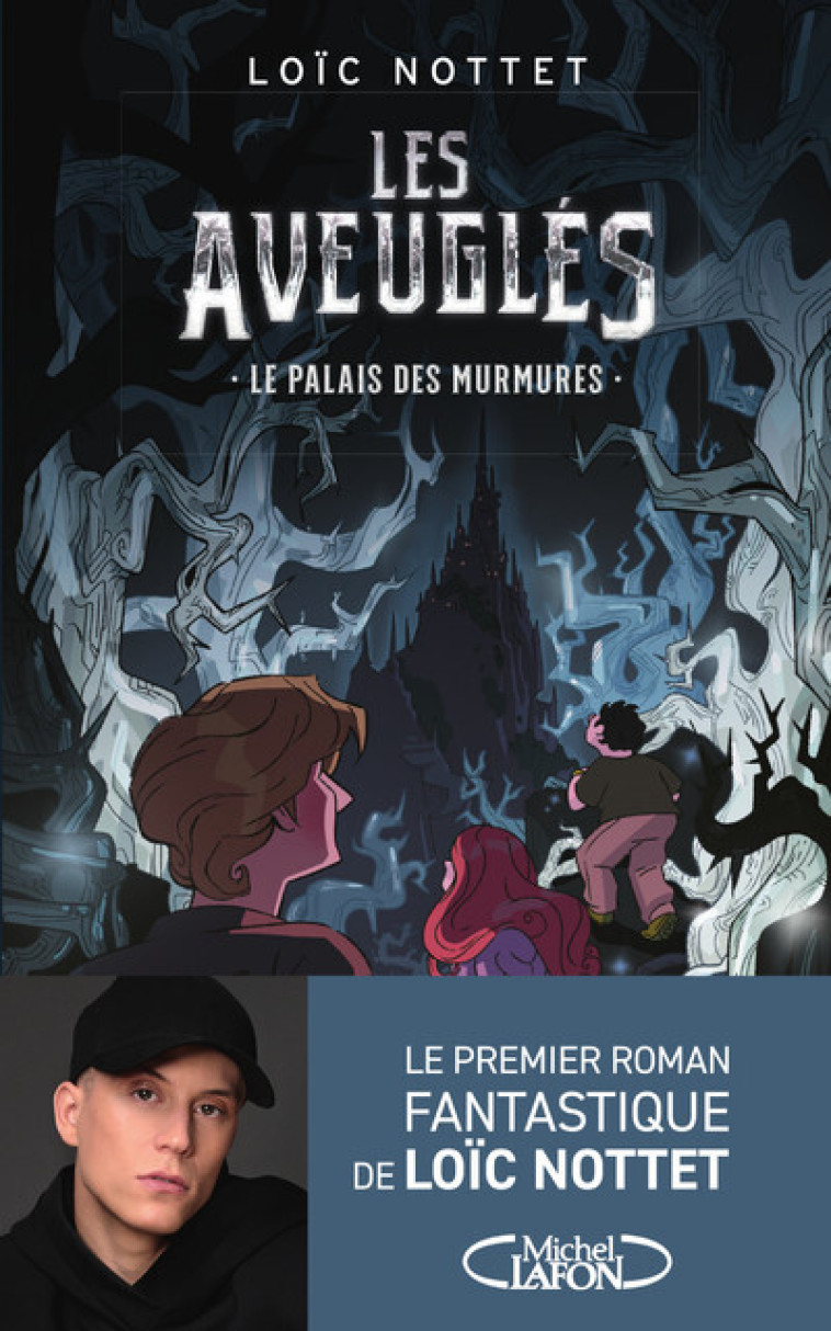 Les Aveuglés - Tome 1 Le palais des murmures - Loic Nottet, Coline Bérard - MICHEL LAFON