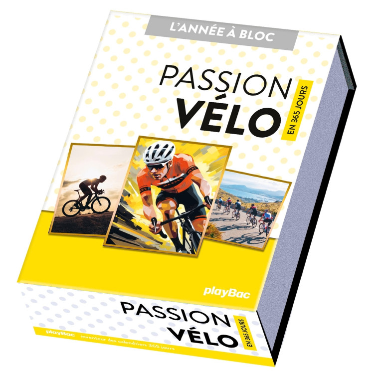 Calendrier Passion Vélo en 365 jours - L'ANNÉE À BLOC -   - PLAY BAC