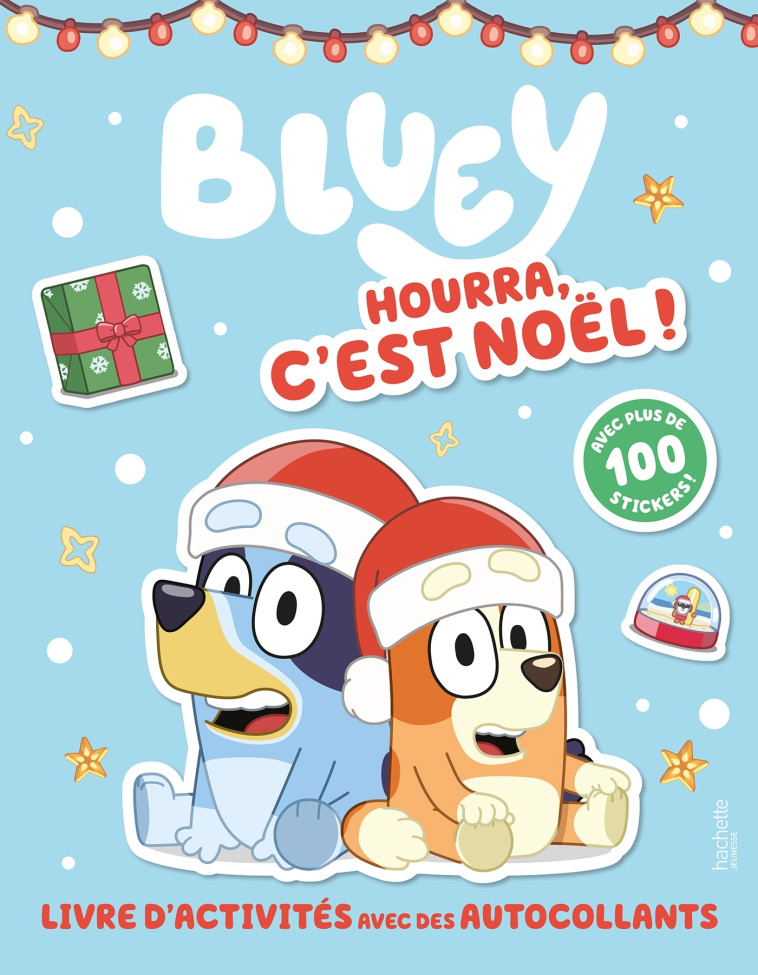 Bluey - Hourra, c'est Noël ! - Activités et stickers - BBC Studios - Ladybird Books Ltd BBC Studios - Ladybird Books Ltd,  BBC Studios - Ladybird Books Ltd - HACHETTE JEUN.