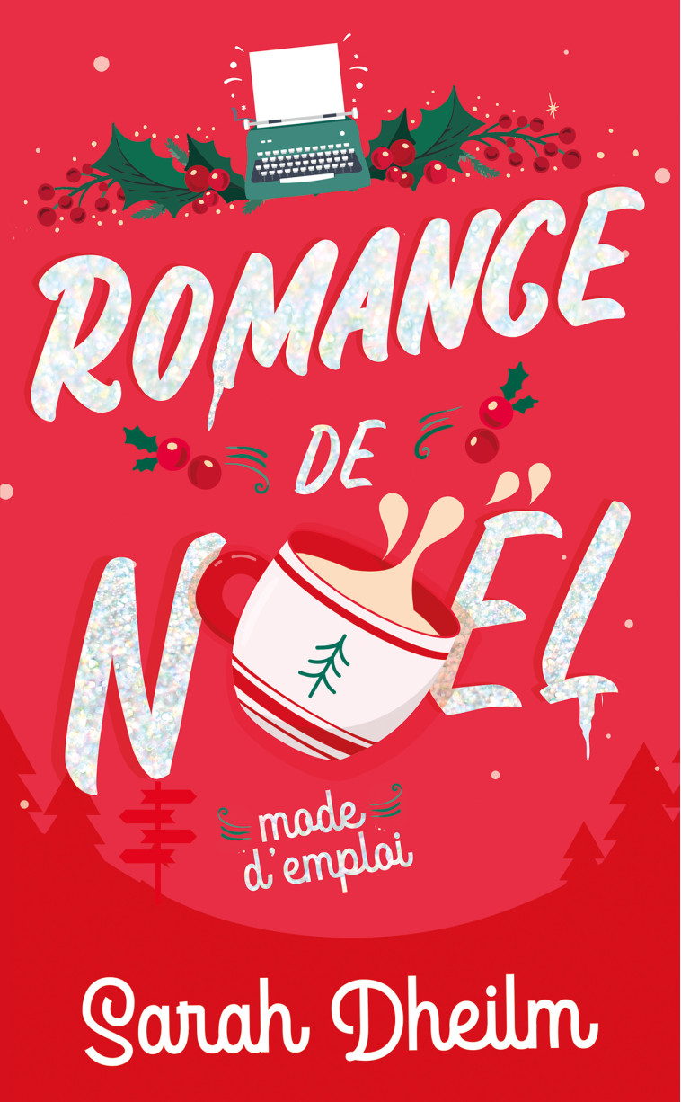 Romance de Noël : mode d'emploi - Sarah Dheilm - HACHETTE HLAB